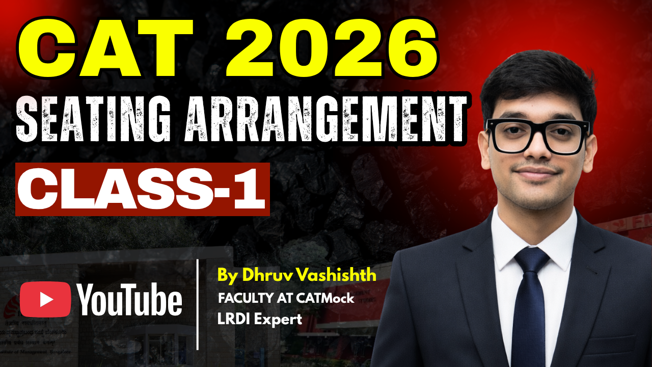 CAT 2026 Seating Arrangement | LRDI Class 1 | Complete Strategy & Tricks 