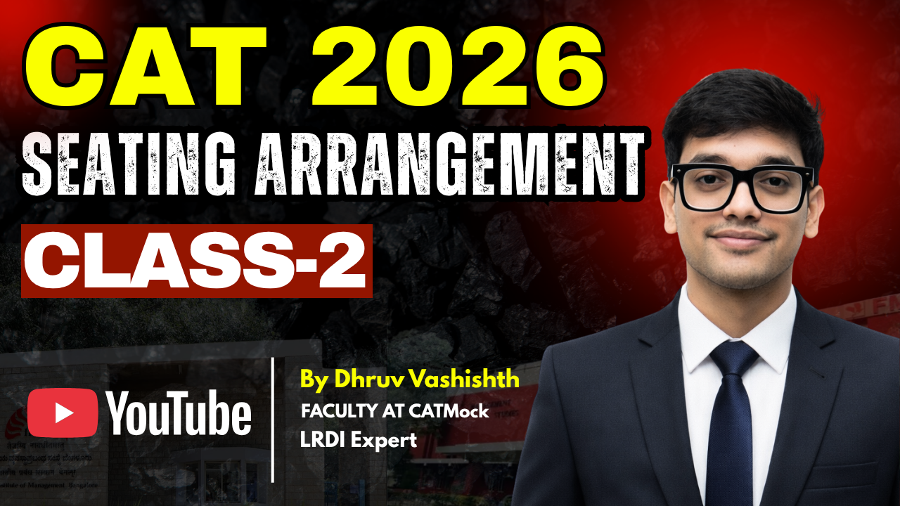 CAT 2026 Seating Arrangement | LRDI Set Explained 
