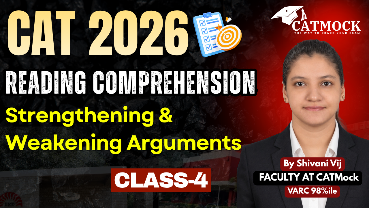 CAT 2026 RC Strategy | Strengthening & Weakening Arguments (Class 4) | VARC Preparation