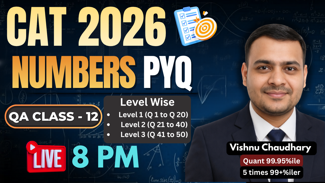 Numbers PYQ (Level Wise) QA Class 12 CAT QA - 99.95%iler