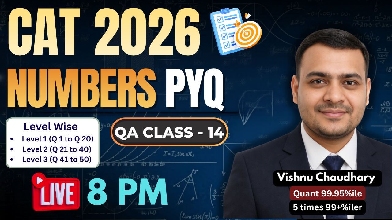 CAT 2026 | Numbers PYQ | Level Wise Practice | QA Class 14 | Live at 8 PM | Vishnu Chaudhary
