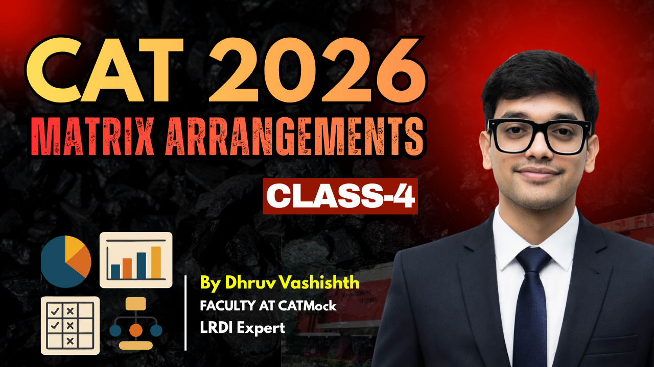CAT 2026 | Matrix Arrangements | Class 4 | By Dhruv Vashishth | CATMock