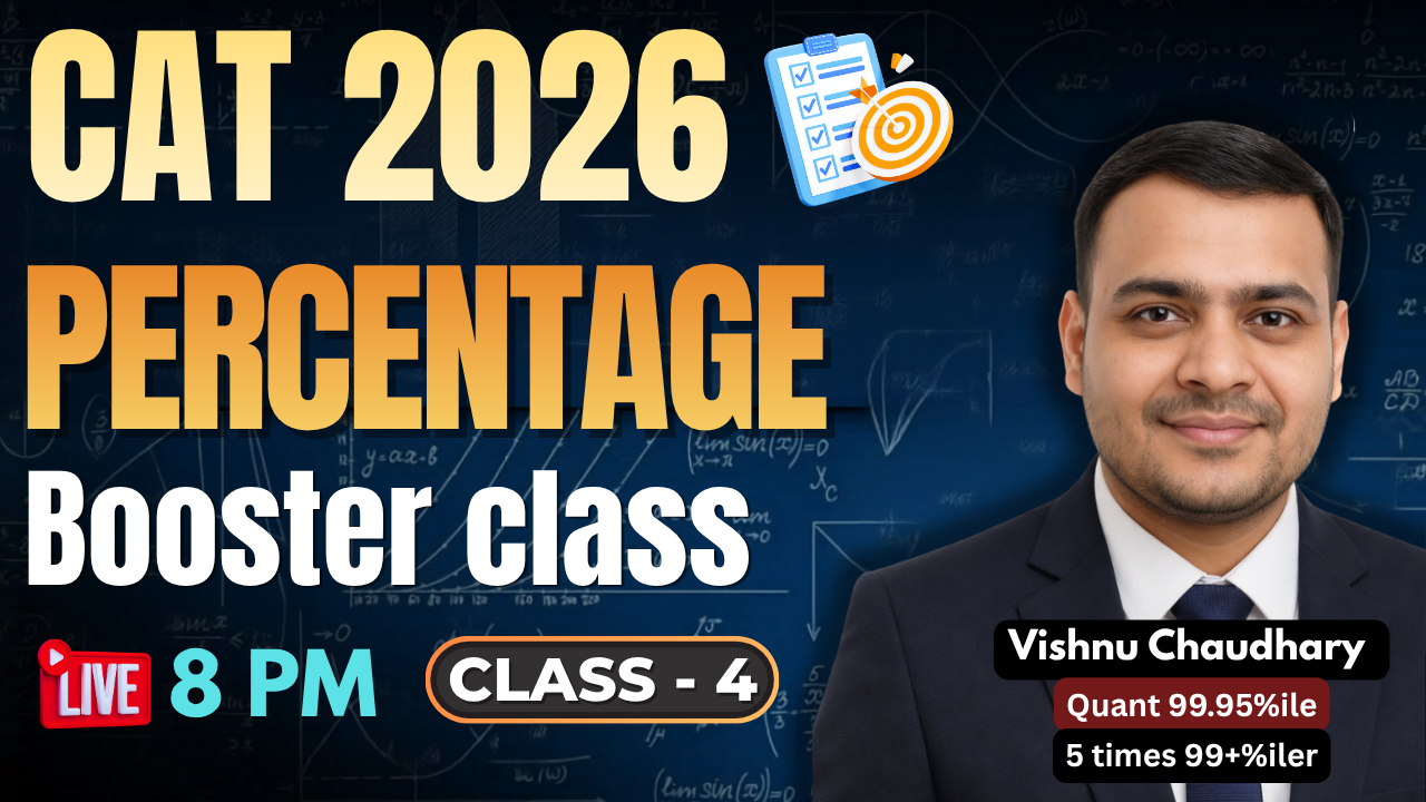 CAT 2026 | Percentage Booster Class 4 | Live at 8 PM | Vishnu Chaudhary