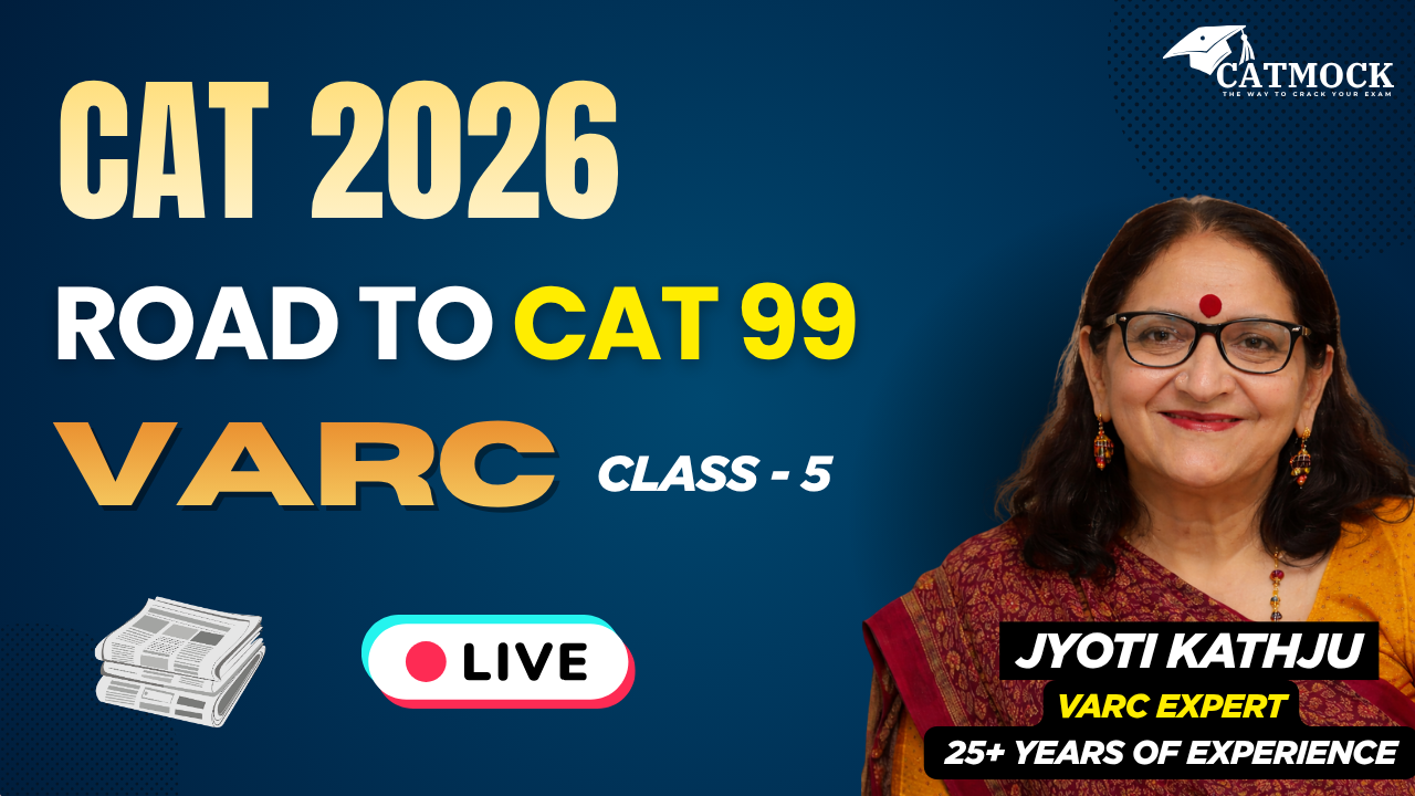 CAT 2026 | Road to CAT 99 Percentile | VARC Class 5 | Live Session with Jyoti Kathju | CATMock