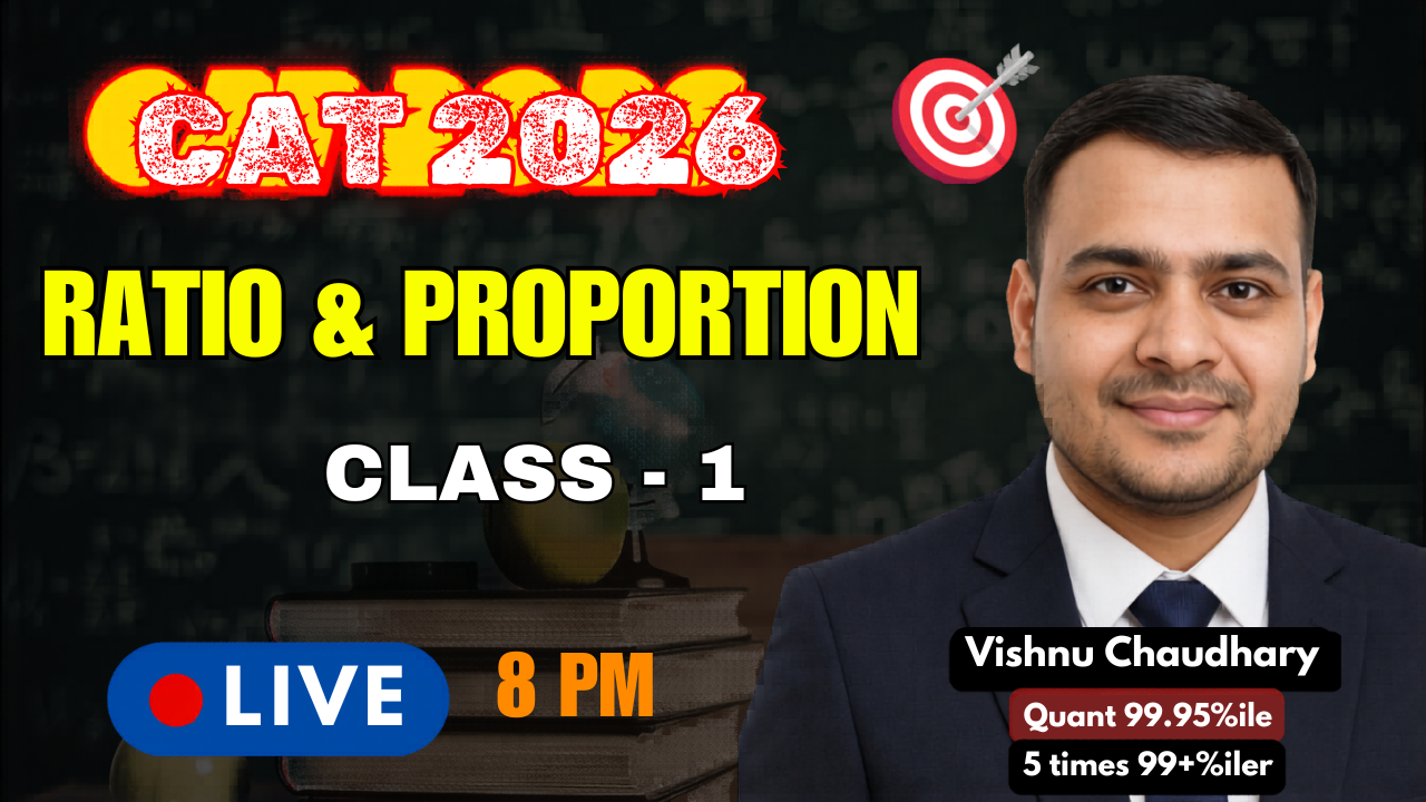 CAT 2026 | Ratio & Proportion Class 1 | Live Session by Vishnu Chaudhary | Quant 99.95%ile