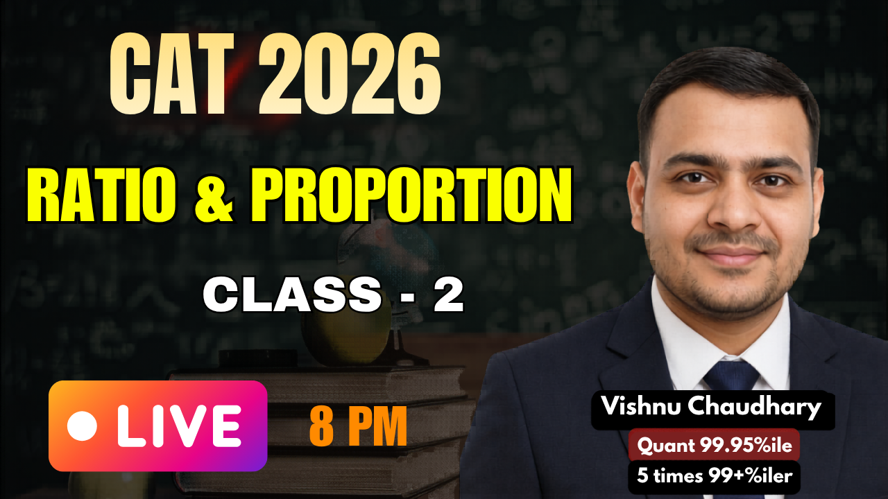 CAT 2026 | Ratio & Proportion Class 2 | Live Session | Vishnu Chaudhary | Quant 99.95%ile