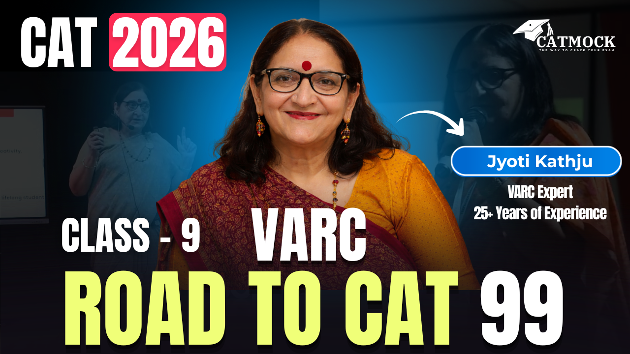 Road to CAT 99 | VARC Class 9 | CAT 2026 Preparation | Jyoti Kathju | CATMock