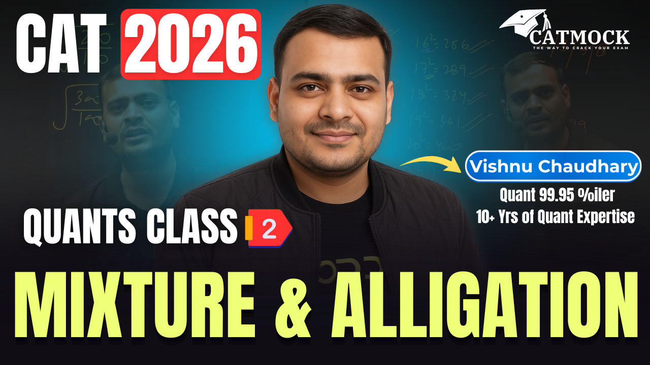 Mixture & Alligation Masterclass | CAT 2026 Quants Class 2 | Vishnu Chaudhary
