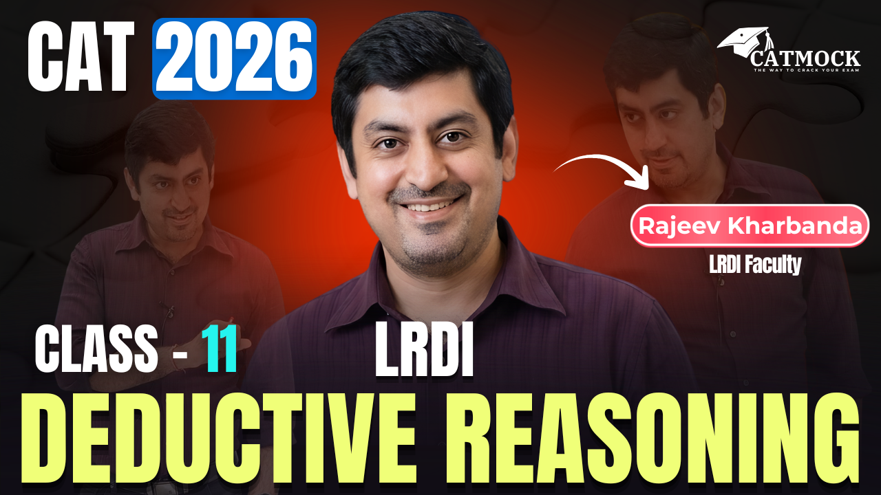 Deductive Reasoning | CAT 2026 LRDI Class 11 | Logical Reasoning | Rajeev Kharbanda | CATMOCK
