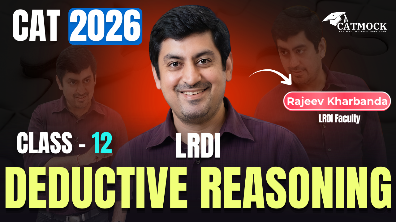 Deductive Reasoning | CAT 2026 LRDI Class 12 | Logical Reasoning | Rajeev Kharbanda | CATMOCK