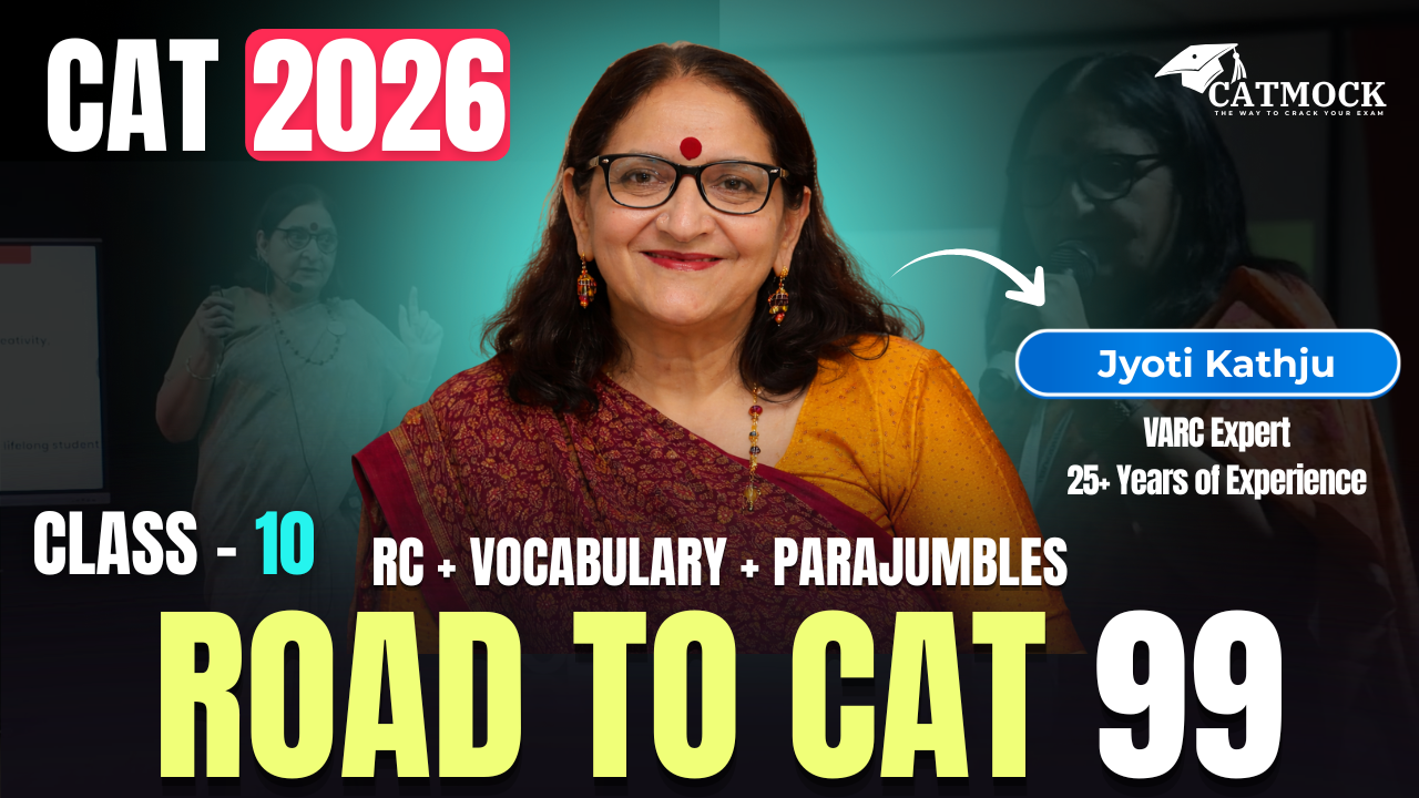 Road to CAT 99 | RC + Vocabulary + Parajumbles | CAT 2026 VARC Class 10 | Jyoti Kathju | CATMOCK