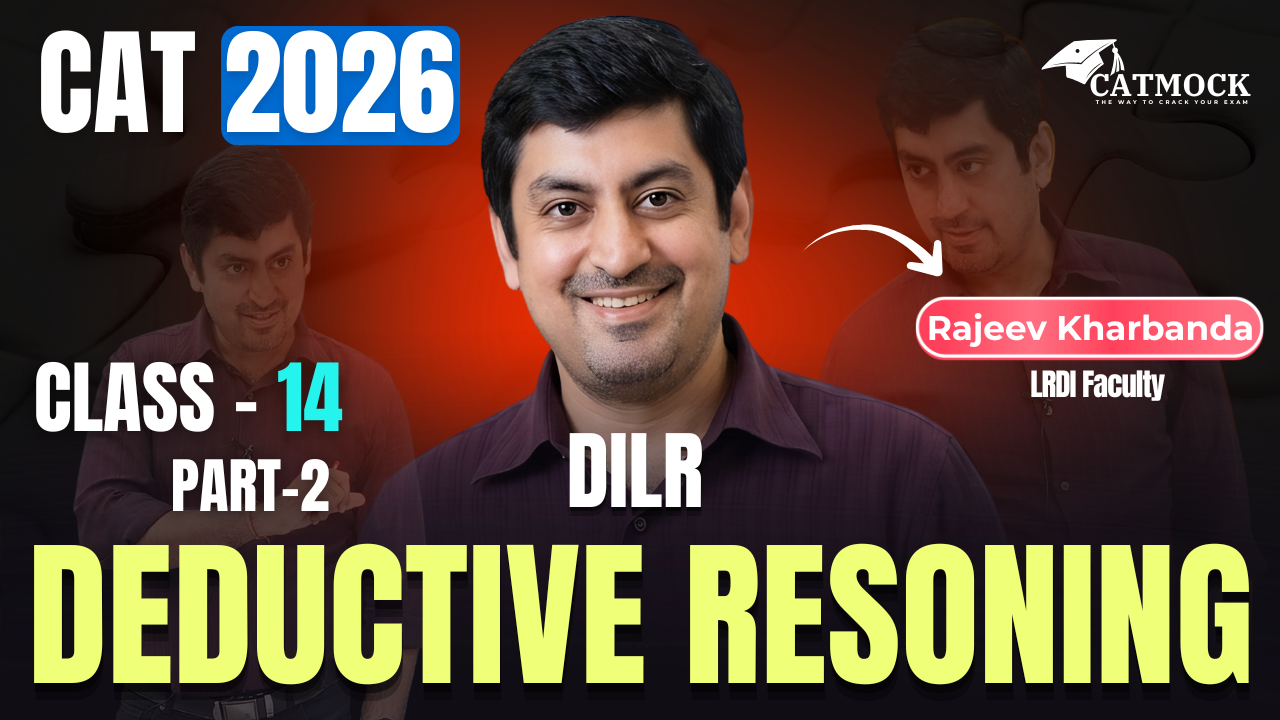 Deductive Reasoning Part 2 | DILR Class 14 | CAT 2026 Preparation | Rajeev Kharbanda | CATMock