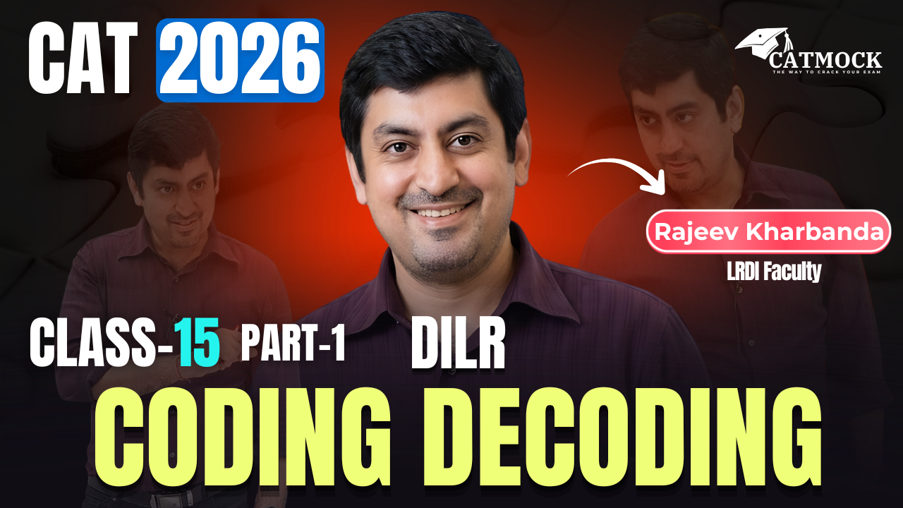 Coding Decoding Part 1 | CAT 2026 DILR Class 15 | Logical Reasoning | Rajeev Kharbanda | CATMOCK