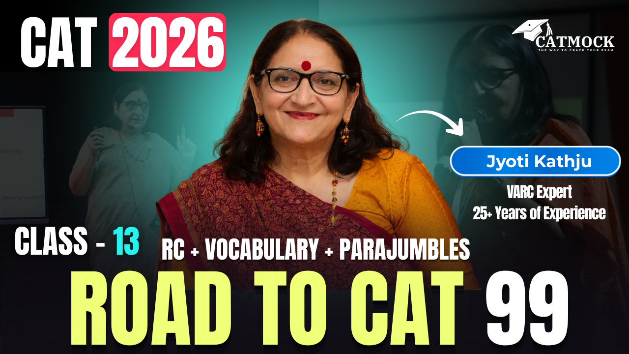 Road to CAT 99 | RC + Vocabulary + Parajumbles | CAT 2026 VARC Class 13 | Jyoti Kathju | CATMOCK