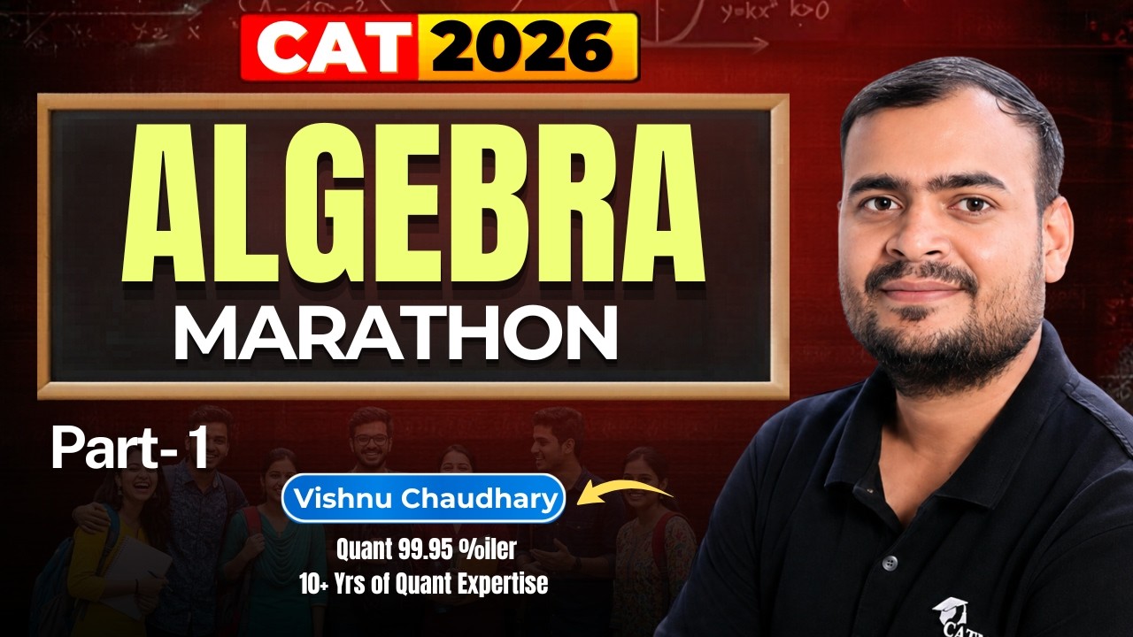  Algebra Marathon Part 1 | CAT 2026 | 4 Hour Mega Session | 12th June | Vishnu Chaudhary | CATMOCK