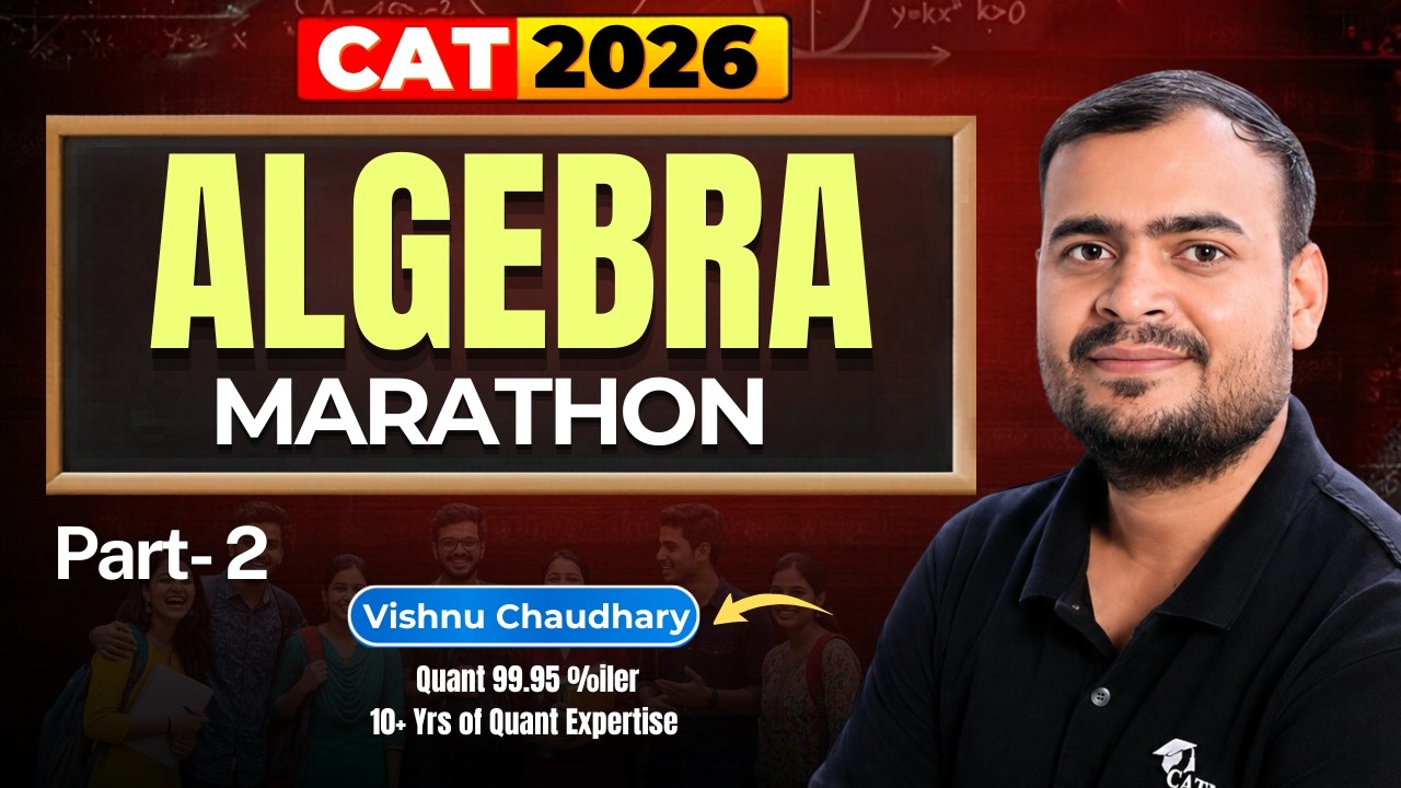 Algebra Marathon Part 2 | CAT 2026 | 4 Hour Mega Session | 13th June | Vishnu Chaudhary | CATMOCK
